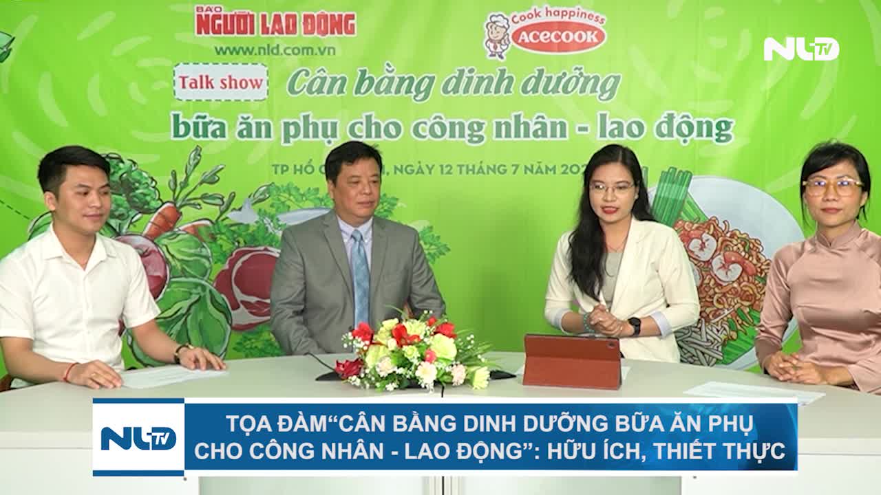 Tọa đàm“cân bằng dinh dưỡng bữa ăn phụ cho công nhân - lao động”: Hữu ích, thiết thực