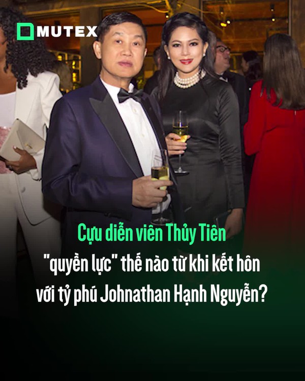 Cựu diễn viên Thủy Tiên quyền lực thế nào từ khi kết hôn với tỷ phú