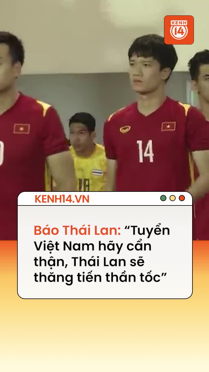 Báo Thái Lan: “Tuyển Việt Nam hãy cẩn thận, Thái Lan sẽ thăng tiến thần tốc trên BXH FIFA”