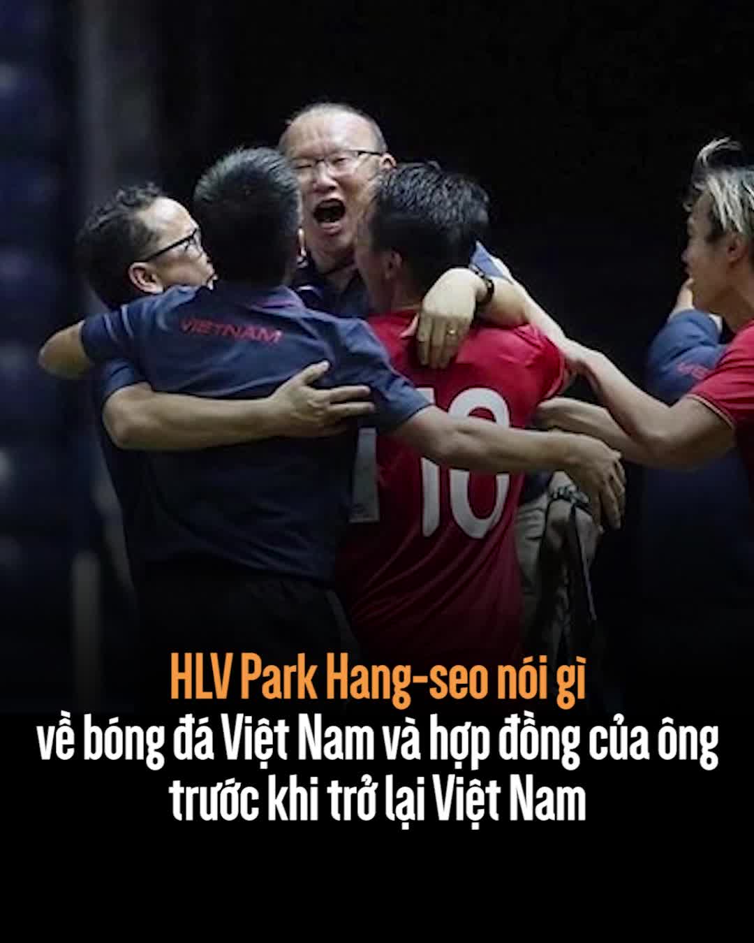 thumbnail - HLV Park Hang-seo nói gì về bóng đá Việt Nam và hợp đồng của ông trước khi trở lại Việt Nam