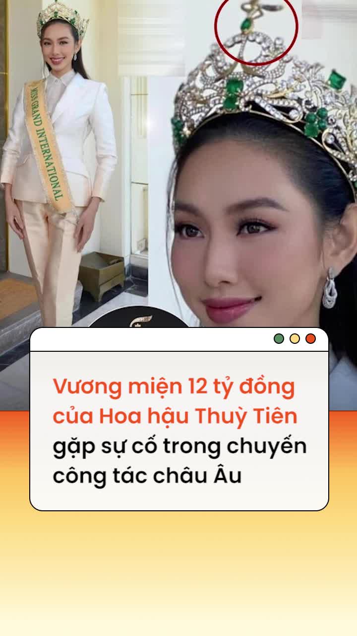 thumbnail - Vương miện 12 tỷ đồng của Hoa hậu Thuỳ Tiên gặp sự cố trong chuyến công tác châu Âu