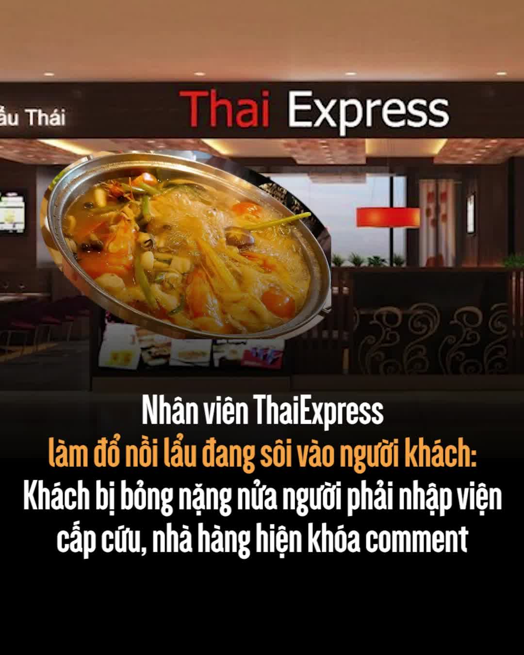 thumbnail - Nhân viên ThaiExpress làm đổ nồi lẩu đang sôi vào người khách: Khách bị bỏng nặng nửa người phải nhập viện cấp cứu, nhà hàng hiện khóa comment