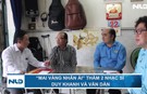 “Mai Vàng nhân ái” thăm 2 nhạc sĩ Duy Khanh và Văn Dần