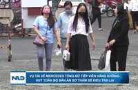 Vụ tài xế Mercedes tông nữ tiếp viên hàng không: Huỷ toàn bộ bản án sơ thẩm để điều tra lại