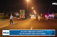 69 chốt kiểm dịch Covid-19 tại TP HCM bắt đầu hoạt động