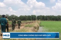 Căng mình chống dịch nơi biên giới