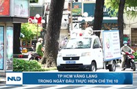 TP HCM vắng lặng trong ngày đầu thực hiện Chỉ thị 10
