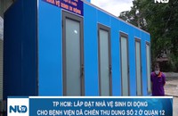 TP HCM: Lắp đặt nhà vệ sinh di động cho bệnh viện dã chiến thu dung điều trị Covid-19 số 2