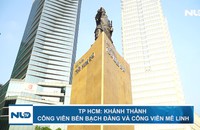 TP HCM: Khánh thành công viên bến Bạch Đằng và công viên Mê Linh