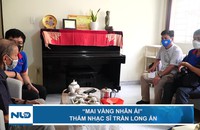 “Mai Vàng nhân ái” thăm nhạc sĩ Trần Long Ẩn