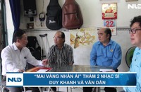 “Mai Vàng nhân ái” thăm 2 nhạc sĩ Duy Khanh và Văn Dần