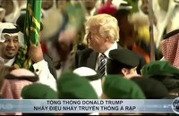 Clip: Tổng thống Donald Trump vui vẻ nhảy điệu nhảy truyền thống Ả Rập