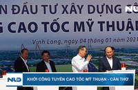 Khởi công tuyến cao tốc Mỹ Thuận - Cần Thơ