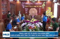 Trao 2.500 cờ Tổ quốc cho đồng bào, chiến sĩ biên giới Tây Ninh và ngư dân Kiên Giang