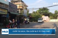 Cướp túi xách, tên cướp bị ô tô tông chết