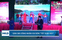 Gần 300 công nhân vui đón “Tết sum vầy”