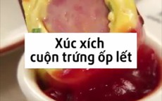 Clip làm xúc xích cuộn trứng ốp lết