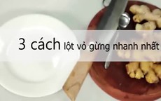 Mẹo cạo sạch vỏ gừng nhanh chóng