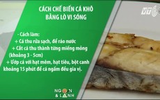 Cách làm cá khô bằng lò vi sóng