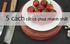 5 cách cắt cà chua siêu nhanh