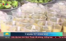 Ý nghĩa của Tết Đoan Ngọ ở Việt Nam