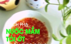 Mẹo pha nước mắm chanh tỏi ớt đúng tỷ lệ vàng