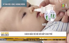 Cách bảo vệ đường hô hấp cho trẻ