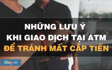 Những điều cần chú ý khí đi rút tiền ở ATM