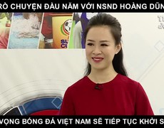 NSND Hoàng Dũng: Bóng đá Việt Nam đang khiến mọi người yêu nhau hơn!