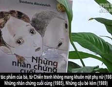 Trò chuyện về tác giả đạt giải Nobel văn chương Svetlana Alexievich