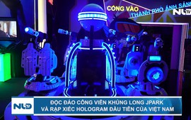 Độc đáo Công viên Khủng long Jpark và Rạp xiếc Hologram đầu tiên ở Việt Nam