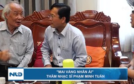 "Mai Vàng nhân ái" thăm nhạc sĩ Phạm Minh Tuấn
