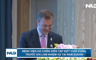 Bệnh viện dã chiến diễn tập đợt cuối cùng trước khi làm nhiệm vụ tại Nam Sudan