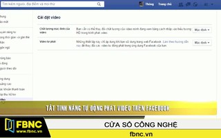 Tắt tính năng tự động phát video trên facebook