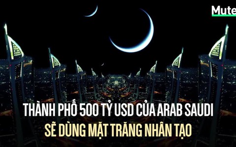 Thành phố 500 tỷ USD của Arab Saudi sẽ dùng Mặt trăng nhân tạo