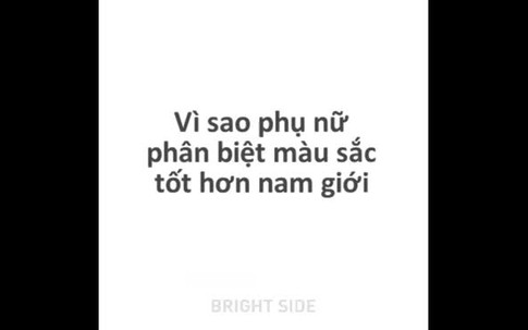 Vì sao phụ nữ phân biệt màu sắc tốt hơn nam giới?