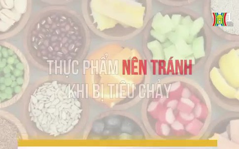 Thực phẩm nên tránh khi bị tiêu chảy