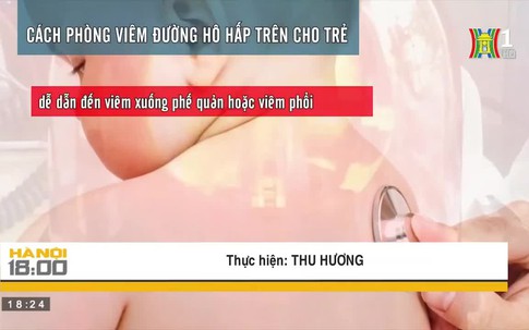 Cách phòng viêm đường hô hấp trên cho trẻ