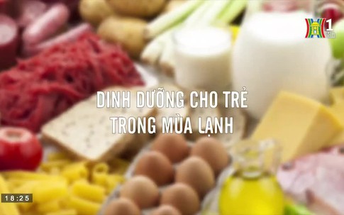 Dinh dưỡng cho trẻ trong mùa lạnh